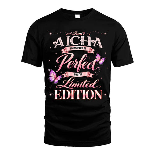 AICHA TT39 Personalized Shirt – I May Not Be Perfect, But I’m Limited Edition