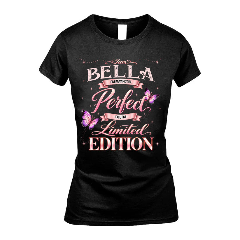 BELLA TT39 Personalized Shirt – I May Not Be Perfect, But I’m Limited Edition
