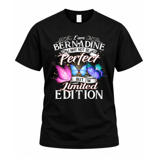 BERNADINE TT41 Personalized Shirt – I May Not Be Perfect, But I’m Limited Edition