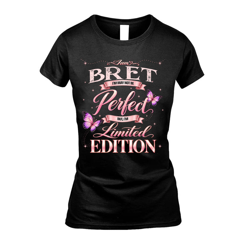 BRET TT39 Personalized Shirt – I May Not Be Perfect, But I’m Limited Edition