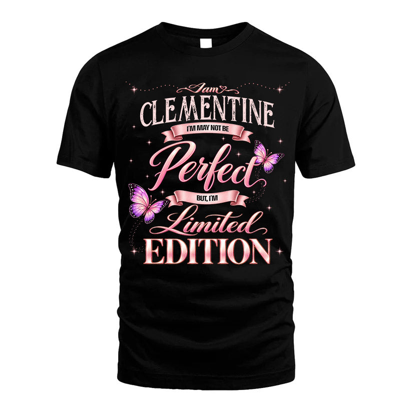CLEMENTINE TT39 Personalized Shirt – I May Not Be Perfect, But I’m Limited Edition