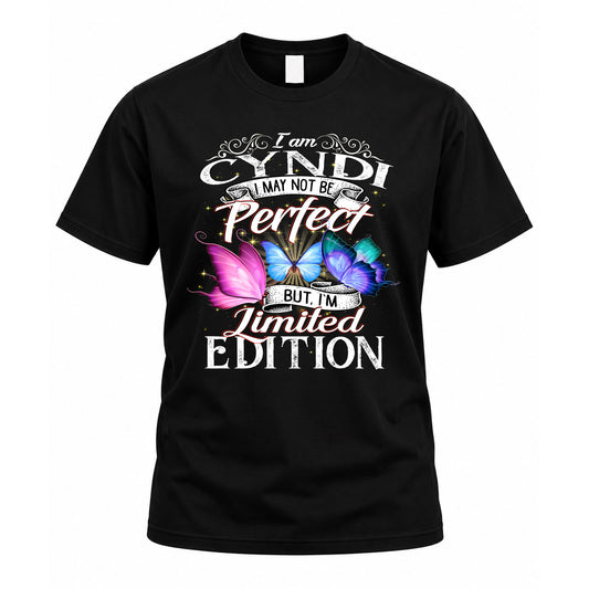 CYNDI TT41 Personalized Shirt – I May Not Be Perfect, But I’m Limited Edition