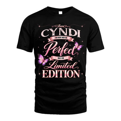 CYNDI TT39 Personalized Shirt – I May Not Be Perfect, But I’m Limited Edition