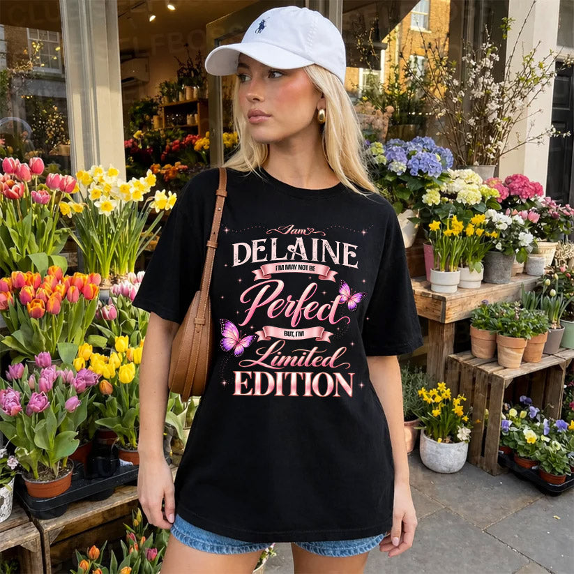 DELAINE TT39 Personalized Shirt – I May Not Be Perfect, But I’m Limited Edition