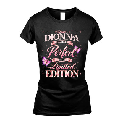 DIONNA TT39 Personalized Shirt – I May Not Be Perfect, But I’m Limited Edition