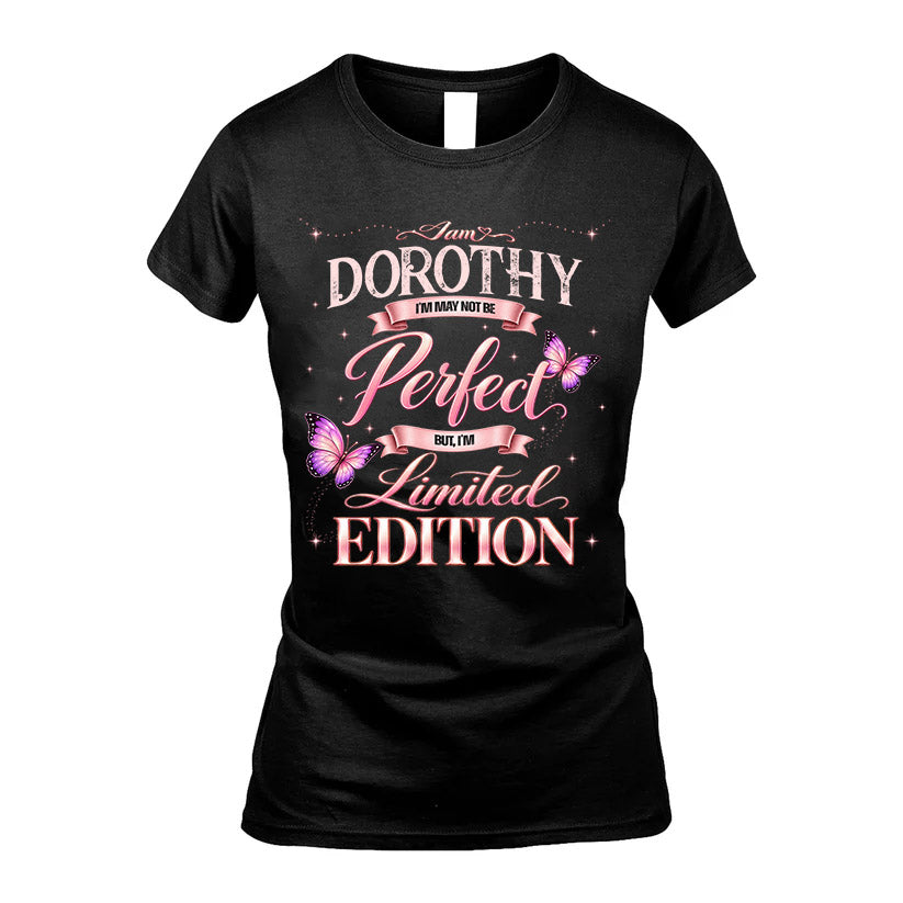 DOROTHY TT39 Personalized Shirt – I May Not Be Perfect, But I’m Limited Edition