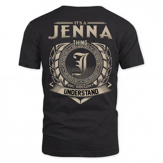 JENNA HH88-K2–Personalized Name Quote Apparel “It’s an NAME Thing You Wouldn’t Understand”