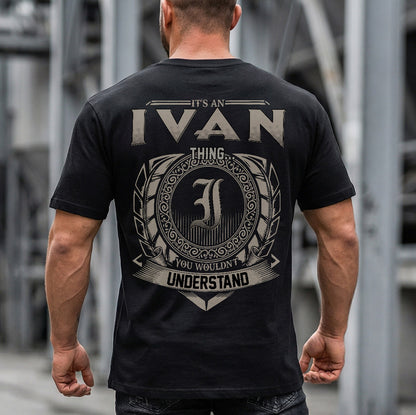 IVAN HH88-K2–Personalized Name Quote Apparel “It’s an NAME Thing You Wouldn’t Understand”
