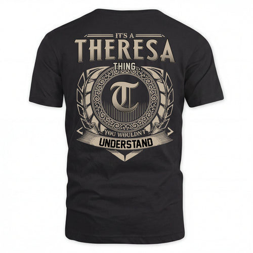 THERESA HH88-K2–Personalized Name Quote Apparel “It’s an NAME Thing You Wouldn’t Understand”