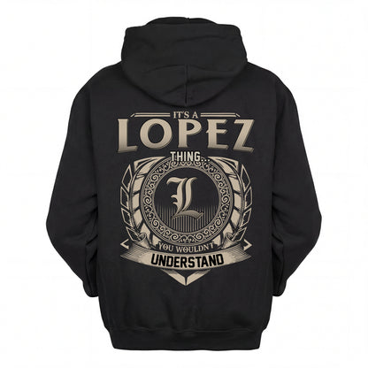 LOPEZ HH88-K2–Personalized Name Quote Apparel “It’s an NAME Thing You Wouldn’t Understand”