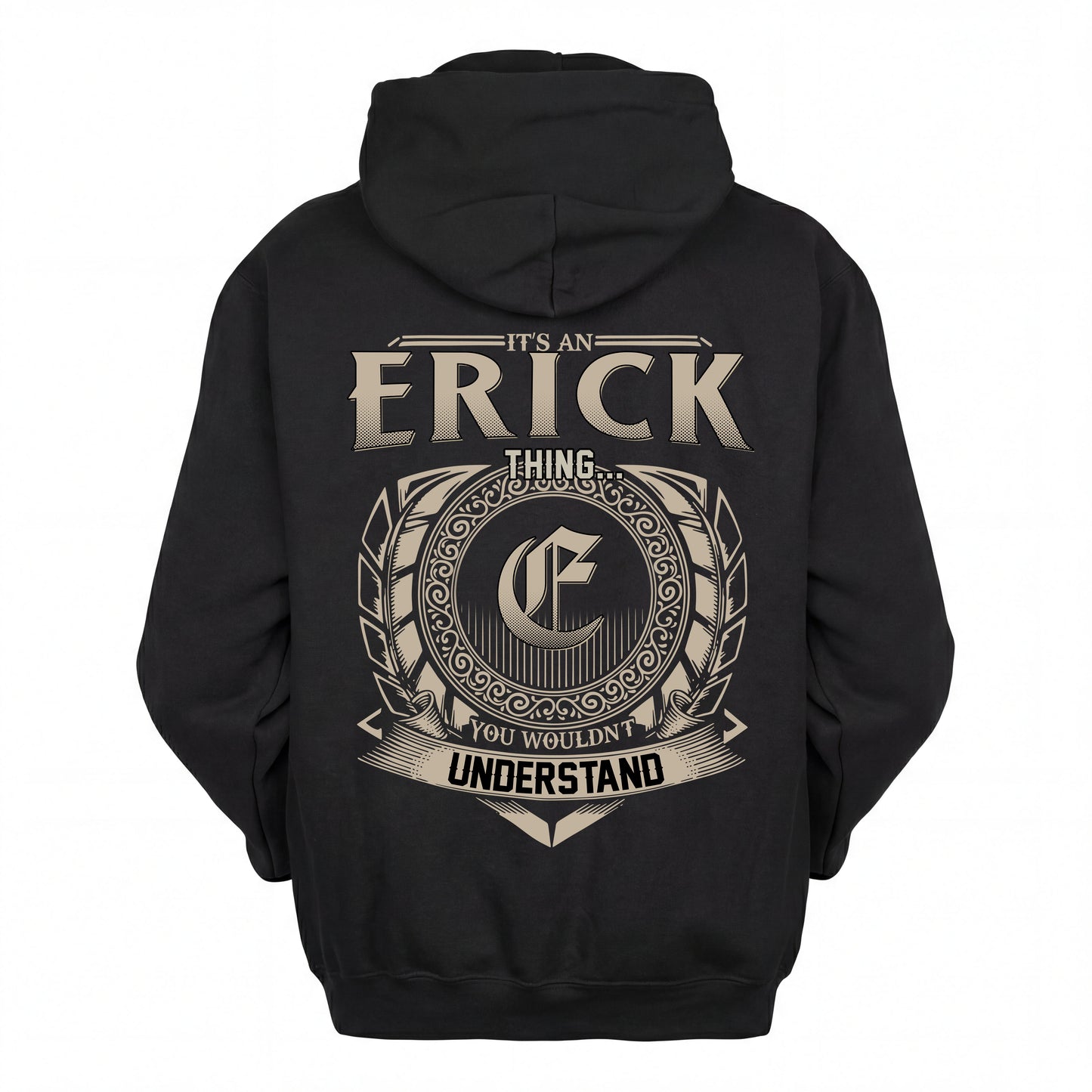 ERICK HH88-K2–Personalized Name Quote Apparel “It’s an NAME Thing You Wouldn’t Understand”