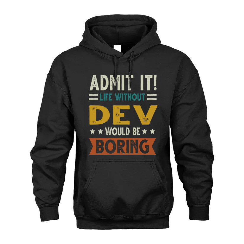 DEV HH88-K2–Personalized Funny Quote Apparel “Life Without NAME Would Be Boring”