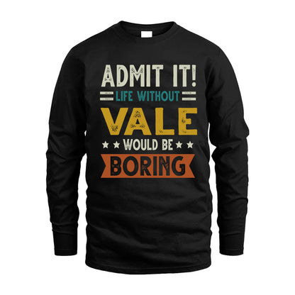 VALE HH88-K2–Personalized Funny Quote Apparel “Life Without NAME Would Be Boring”