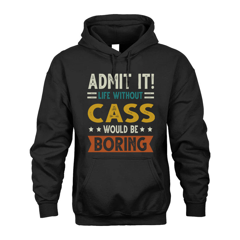 CASS HH88-K2–Personalized Funny Quote Apparel “Life Without NAME Would Be Boring”