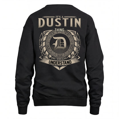 DUSTIN HH88-K2–Personalized Name Quote Apparel “It’s an NAME Thing You Wouldn’t Understand”