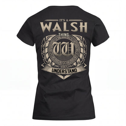 WALSH HH88-K2–Personalized Name Quote Apparel “It’s an NAME Thing You Wouldn’t Understand”