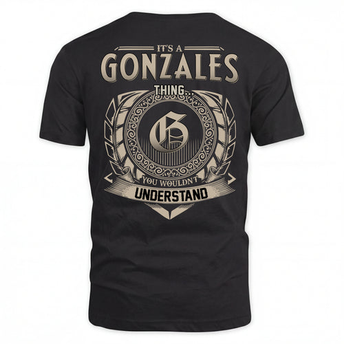 GONZALES HH88-K2–Personalized Name Quote Apparel “It’s an NAME Thing You Wouldn’t Understand”