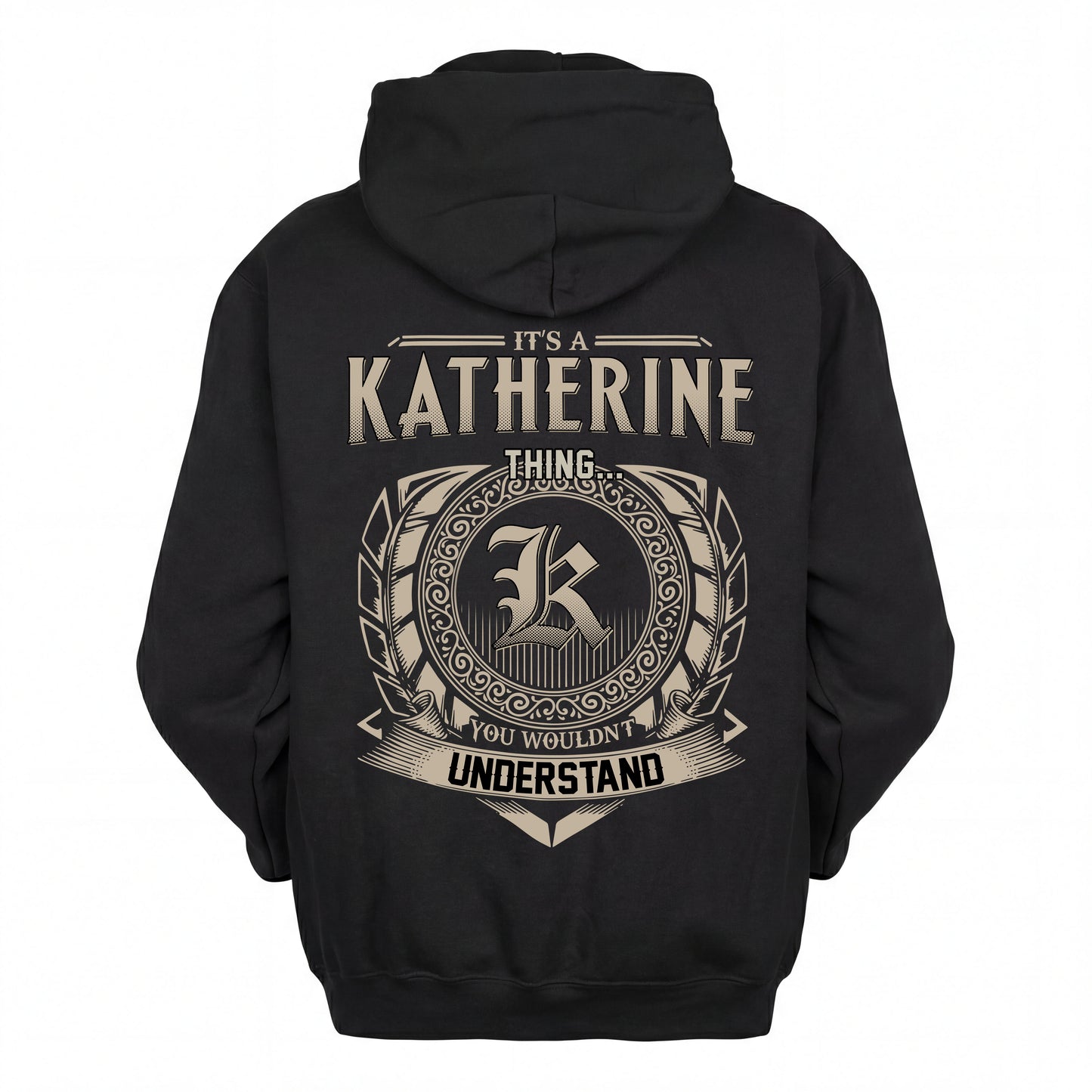 KATHERINE HH88-K2–Personalized Name Quote Apparel “It’s an NAME Thing You Wouldn’t Understand”