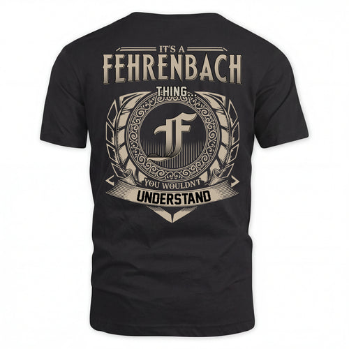 FEHRENBACH HH88-K2–Personalized Name Quote Apparel “It’s an NAME Thing You Wouldn’t Understand”