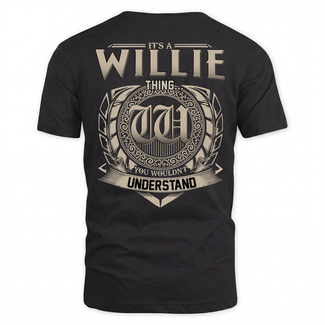 WILLIE HH88-K2–Personalized Name Quote Apparel “It’s an NAME Thing You Wouldn’t Understand”