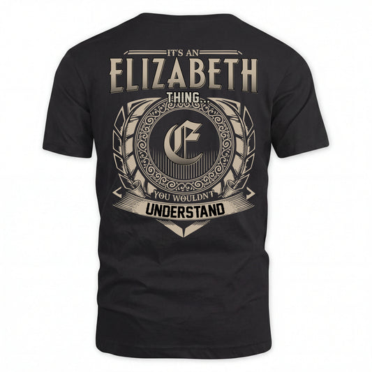ELIZABETH HH88-K2–Personalized Name Quote Apparel “It’s an NAME Thing You Wouldn’t Understand”