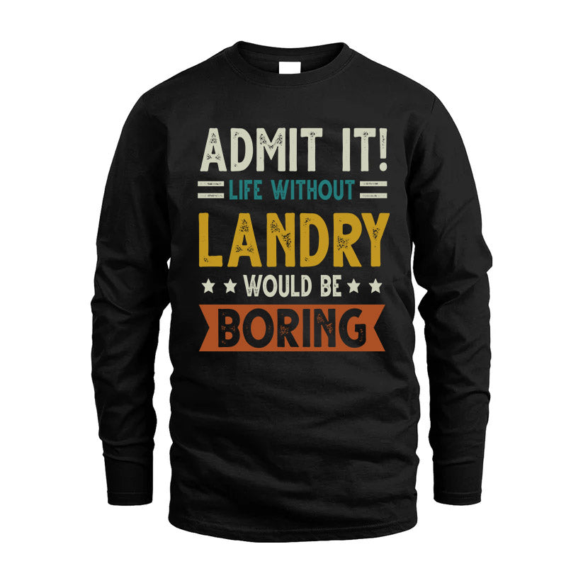 LANDRY HH88-K2–Personalized Funny Quote Apparel “Life Without NAME Would Be Boring”