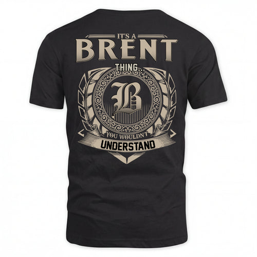 BRENT HH88-K2–Personalized Name Quote Apparel “It’s an NAME Thing You Wouldn’t Understand”