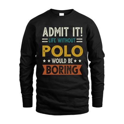 POLO HH88-K2–Personalized Funny Quote Apparel “Life Without NAME Would Be Boring”