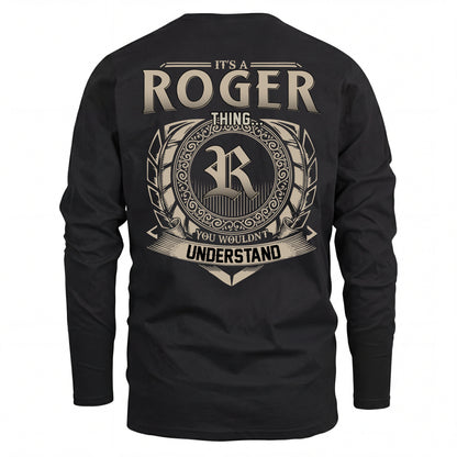 ROGER HH88-K2–Personalized Name Quote Apparel “It’s an NAME Thing You Wouldn’t Understand”