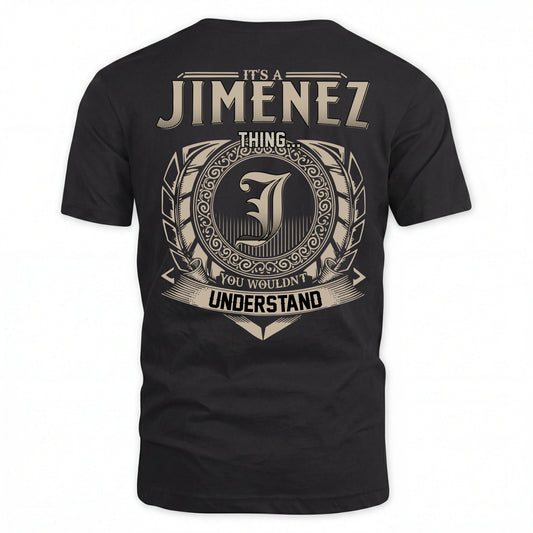 JIMENEZ HH88-K2–Personalized Name Quote Apparel “It’s an NAME Thing You Wouldn’t Understand”