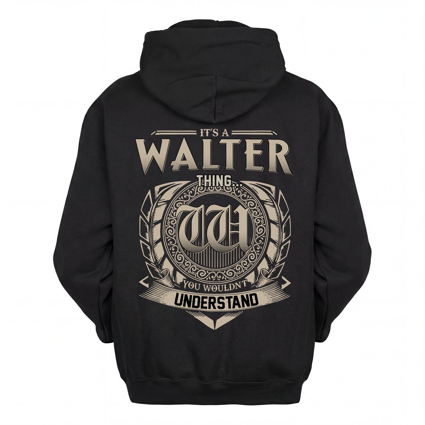 WALTER HH88-K2–Personalized Name Quote Apparel “It’s an NAME Thing You Wouldn’t Understand”