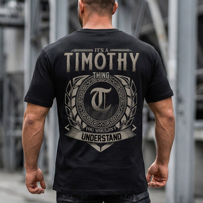 TIMOTHY HH88-K2–Personalized Name Quote Apparel “It’s an NAME Thing You Wouldn’t Understand”