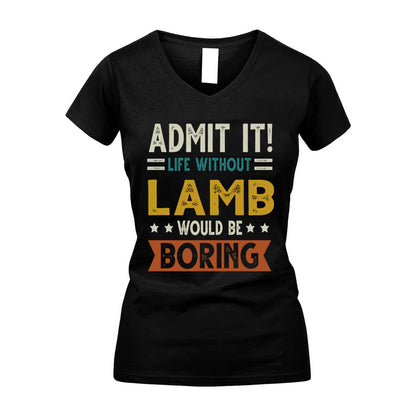 LAMB HH88-K2–Personalized Funny Quote Apparel “Life Without NAME Would Be Boring”