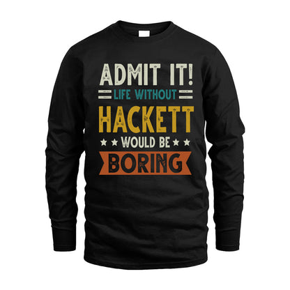 HACKETT HH88-K2–Personalized Funny Quote Apparel “Life Without NAME Would Be Boring”