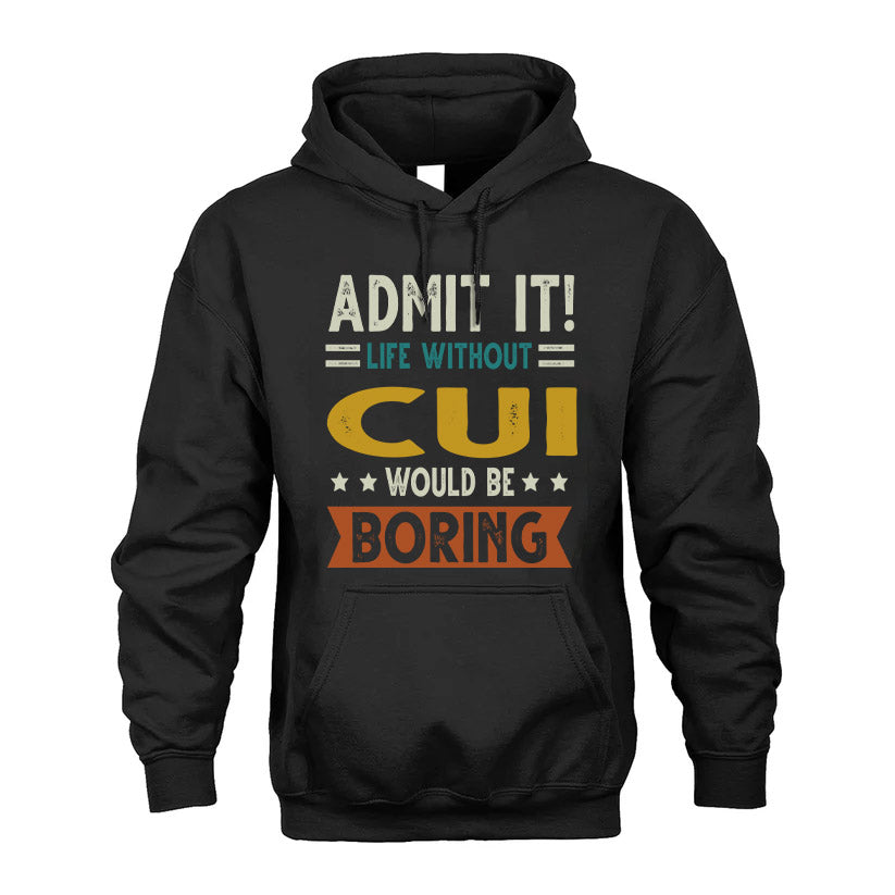 CUI HH88-K2–Personalized Funny Quote Apparel “Life Without NAME Would Be Boring”