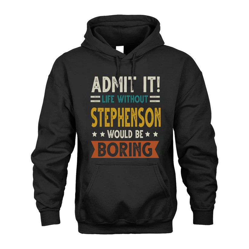 STEPHENSON HH88-K2–Personalized Funny Quote Apparel “Life Without NAME Would Be Boring”