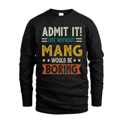 MANG HH88-K2–Personalized Funny Quote Apparel “Life Without NAME Would Be Boring”