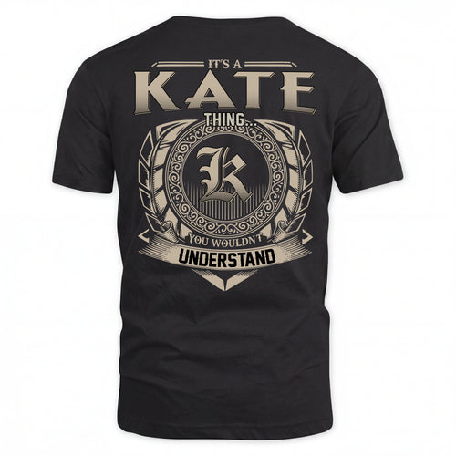 KATE HH88-K2–Personalized Name Quote Apparel “It’s an NAME Thing You Wouldn’t Understand”