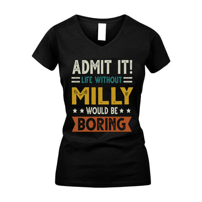 MILLY HH88-K2–Personalized Funny Quote Apparel “Life Without NAME Would Be Boring”