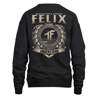 FELIX HH88-K2–Personalized Name Quote Apparel “It’s an NAME Thing You Wouldn’t Understand”
