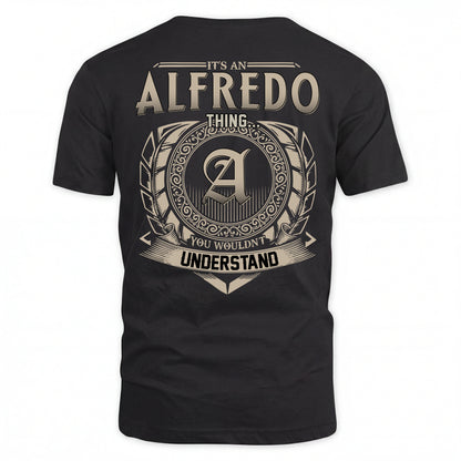 ALFREDO HH88-K2–Personalized Name Quote Apparel “It’s an NAME Thing You Wouldn’t Understand”