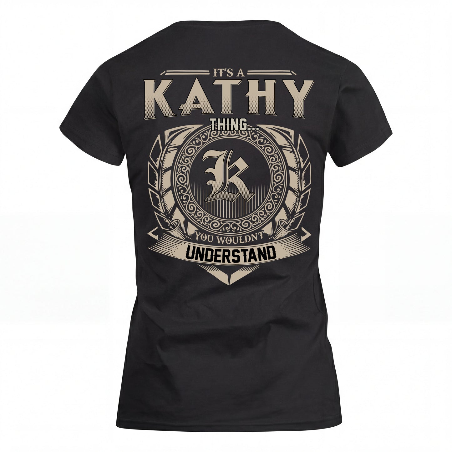 KATHY HH88-K2–Personalized Name Quote Apparel “It’s an NAME Thing You Wouldn’t Understand”