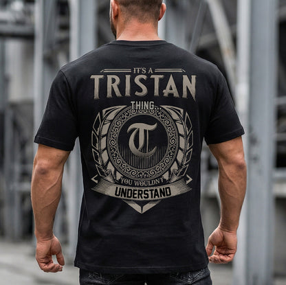TRISTAN HH88-K2–Personalized Name Quote Apparel “It’s an NAME Thing You Wouldn’t Understand”
