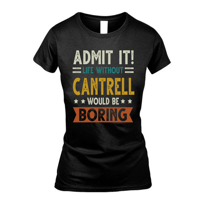 CANTRELL HH88-K2–Personalized Funny Quote Apparel “Life Without NAME Would Be Boring”