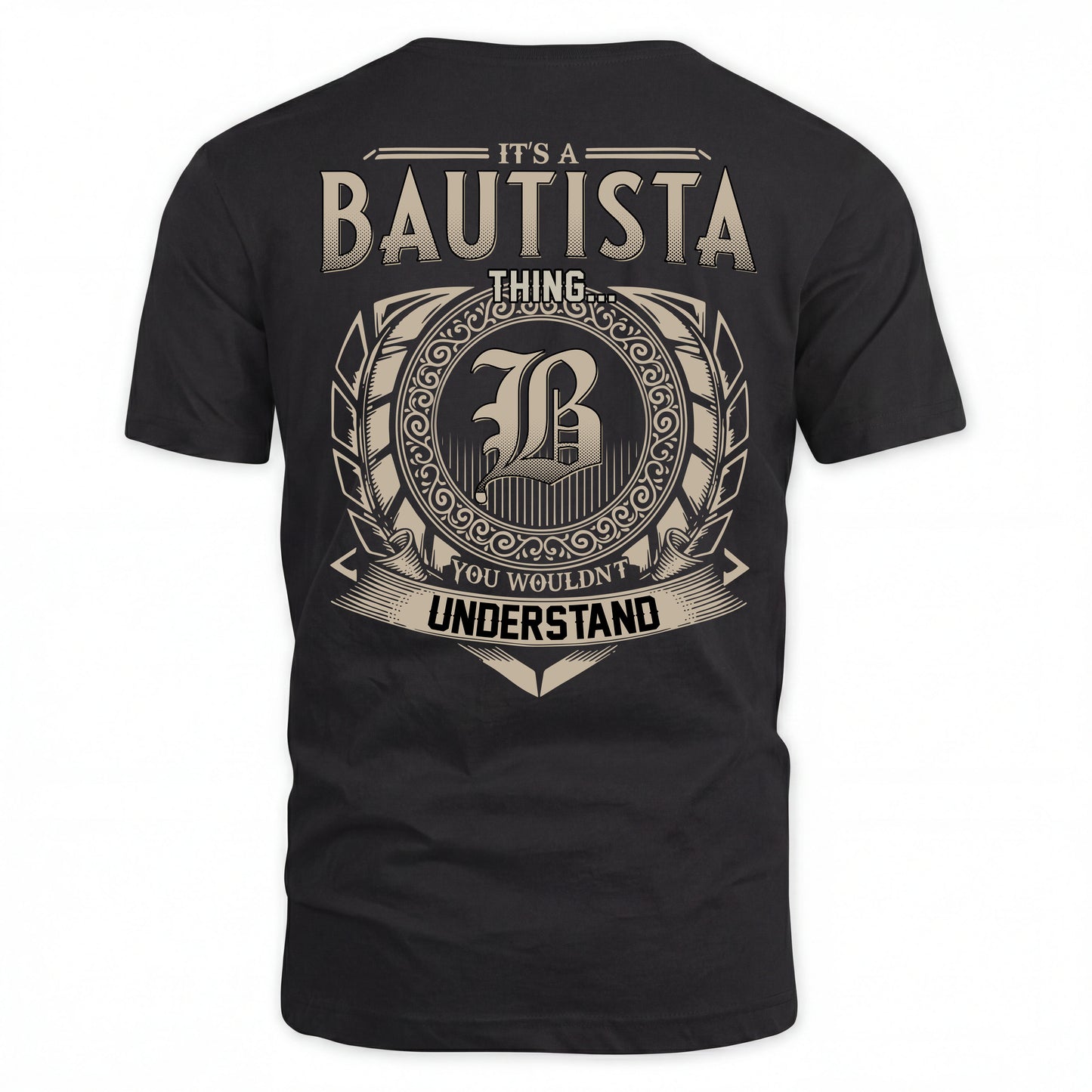 BAUTISTA HH88-K2–Personalized Name Quote Apparel “It’s an NAME Thing You Wouldn’t Understand”