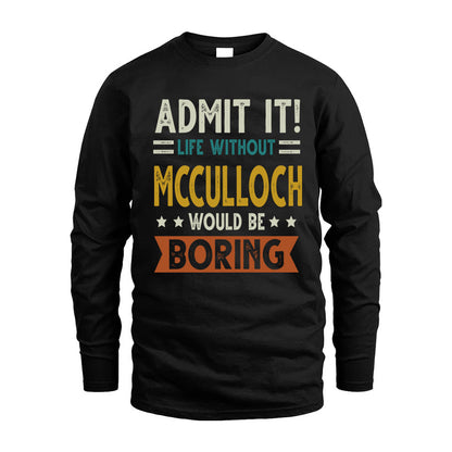 MCCULLOCH HH88-K2–Personalized Funny Quote Apparel “Life Without NAME Would Be Boring”
