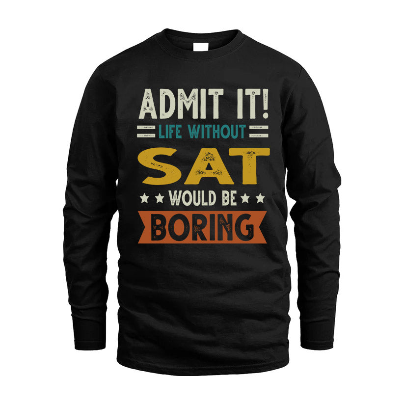 SAT HH88-K2–Personalized Funny Quote Apparel “Life Without NAME Would Be Boring”