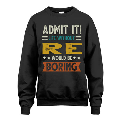 RE HH88-K2–Personalized Funny Quote Apparel “Life Without NAME Would Be Boring”