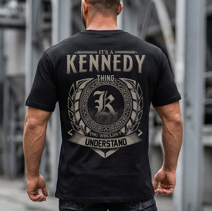 KENNEDY HH88-K2–Personalized Name Quote Apparel “It’s an NAME Thing You Wouldn’t Understand”