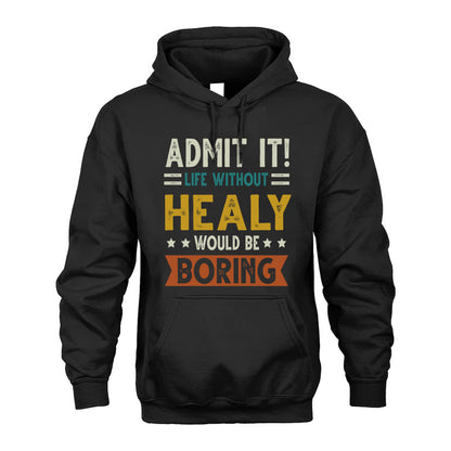 HEALY HH88-K2–Personalized Funny Quote Apparel “Life Without NAME Would Be Boring”